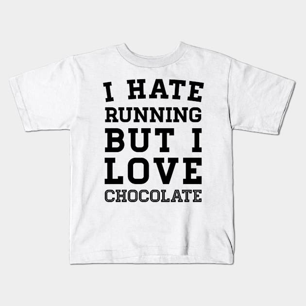 I Hate Running But I Love Chocolate Kids T-Shirt by zubiacreative